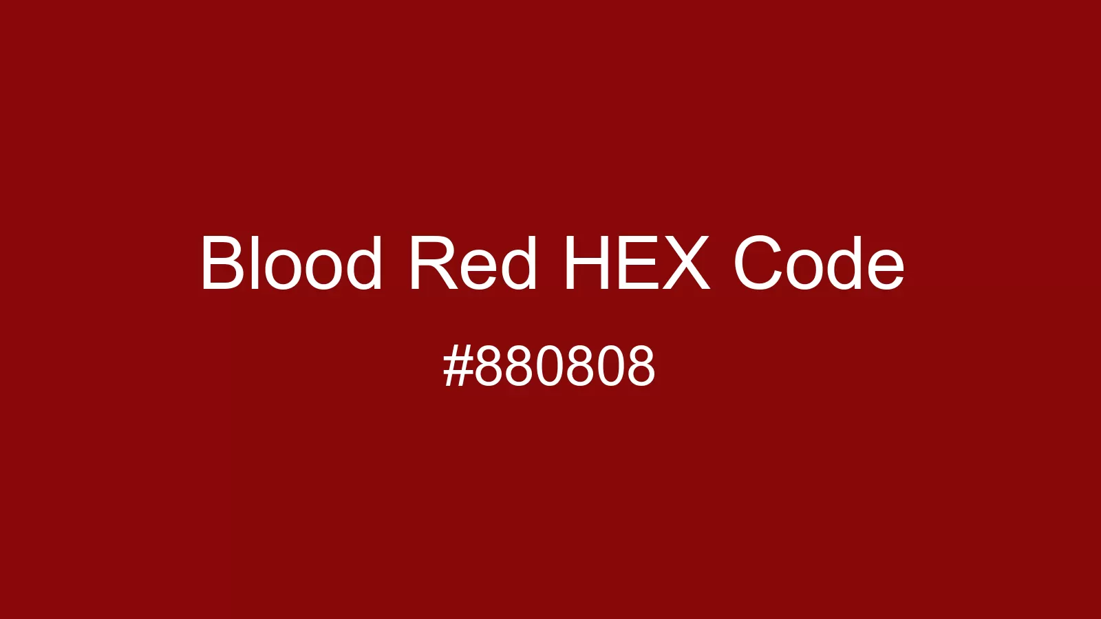 Blood Red Color, Hex and RGB values | CSSColors.com