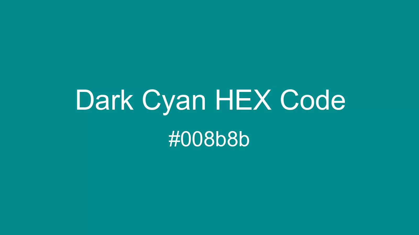 preview image of Dark Cyan color and HEX code