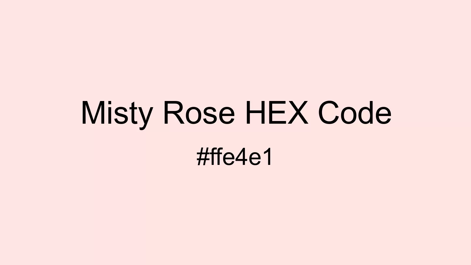 preview image of Misty Rose color and HEX code